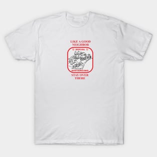 Like a Good Neighbor (Social Distancing Edition) T-Shirt